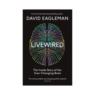 Livewired by David Eagleman, black cover with a brain in colorful lines, subtitle The Inside Story of the Ever-Changing Brain